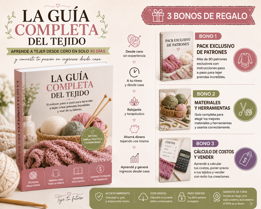 🧶 La Guía Completa del Tejido. El método paso a paso para aprender a tejer, crear prendas únicas y vender tus creaciones.